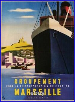 AFFICHE ANCIENNE GROUPEMENT POUR RECONSTRUCTION DU PORT DE MARSEILLE ci 1945-55